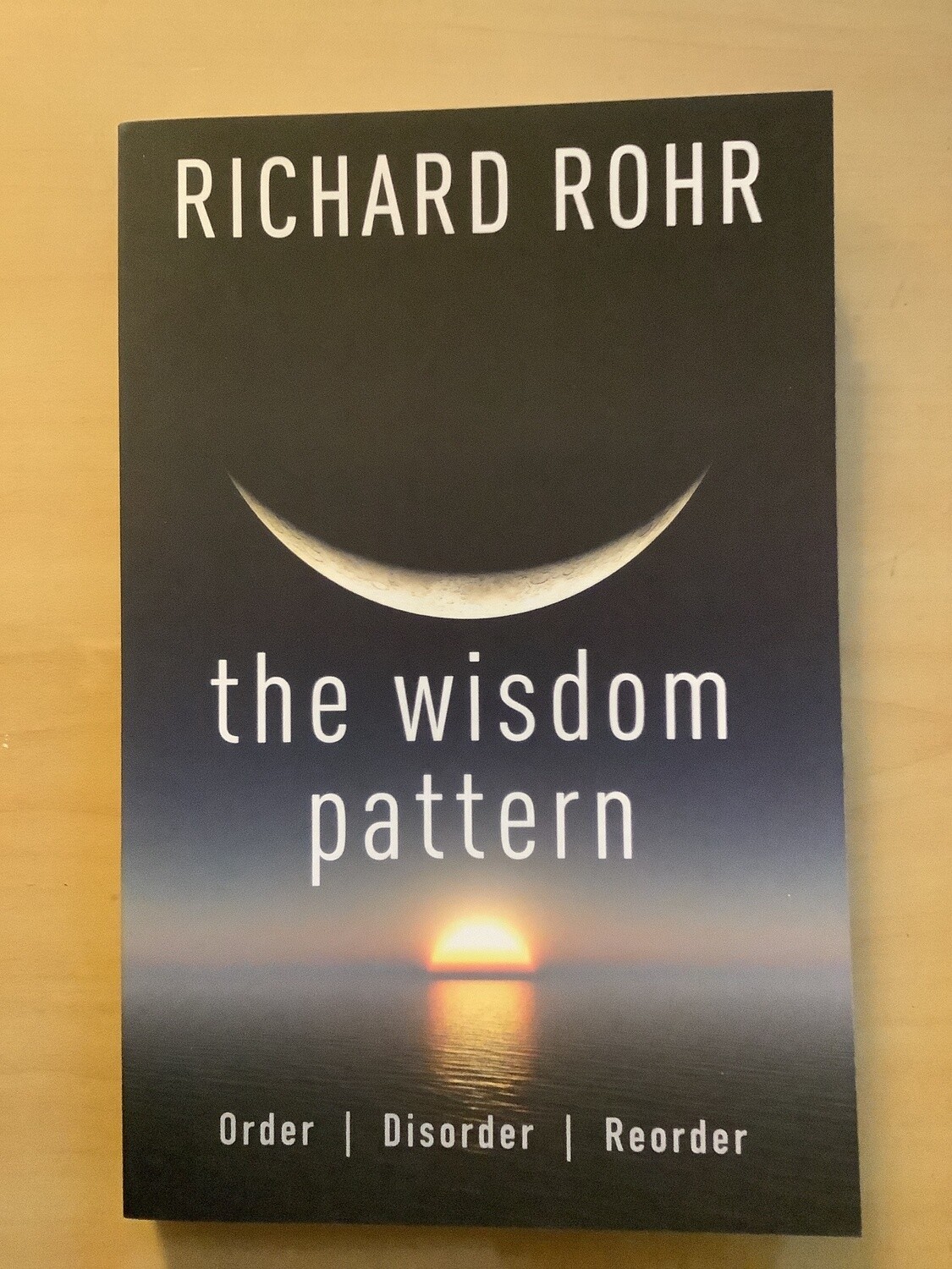 The Wisdom Pattern - Richard Rohr