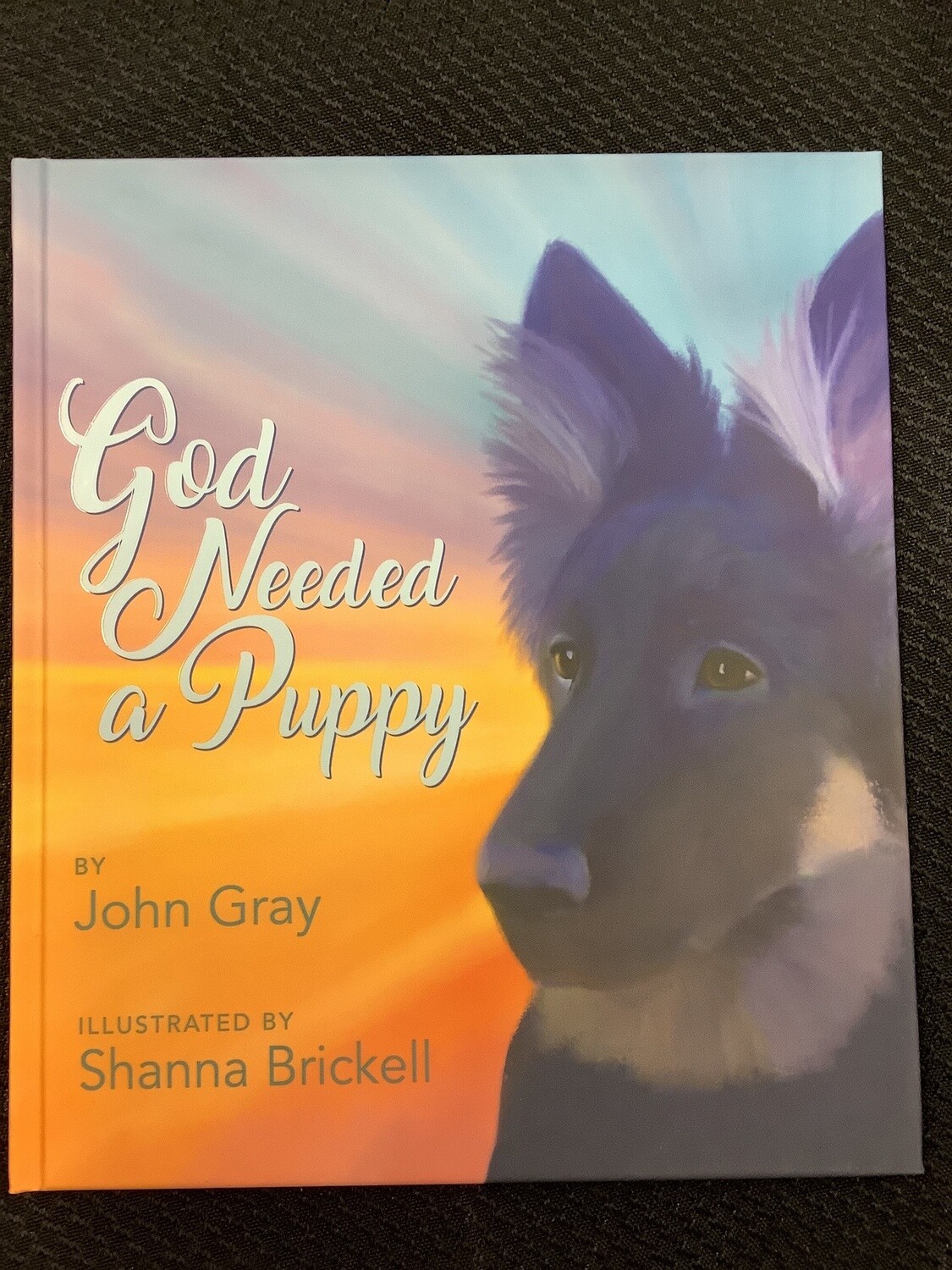 God Needed A Puppy - John Gray, Shanna Brickell