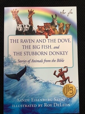 The Raven and the Dove, the Big Fish, and the Stubborn Donkey Stories Of Animals From The Bible - Sandy Eisenberg Sasso, Roy Deleon