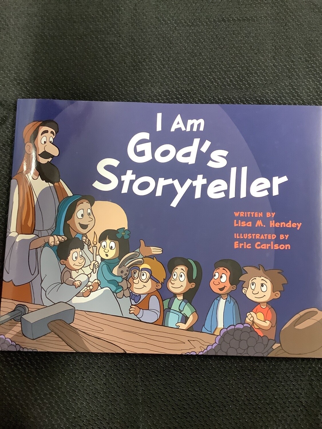 I Am God&#39;s Storyteller - Lisa M. Hendey, Eric Carlson
