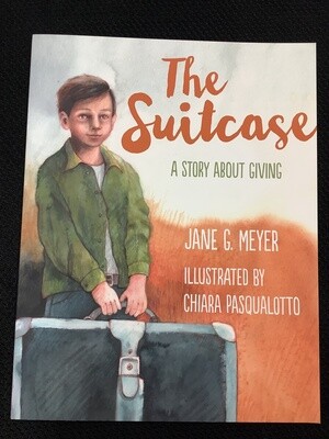 The Suitcase a Story About Giving - Jane G. Meyer, Chiara Pasqualotto