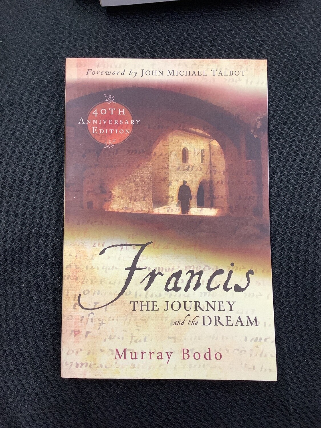Francis: The Journey And The Dream - Murray Bodo