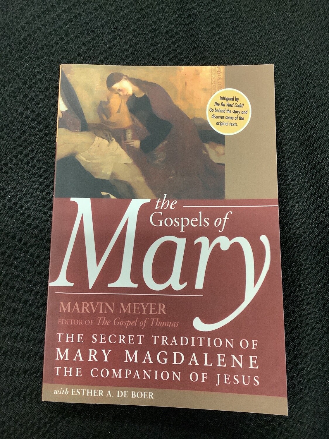 The Gospels of Mary The Secret Tradition of Mary Magdalene The Companion of Jesus
