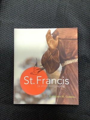 St. Francis (A Short Biography) - Kathleen M. Carroll