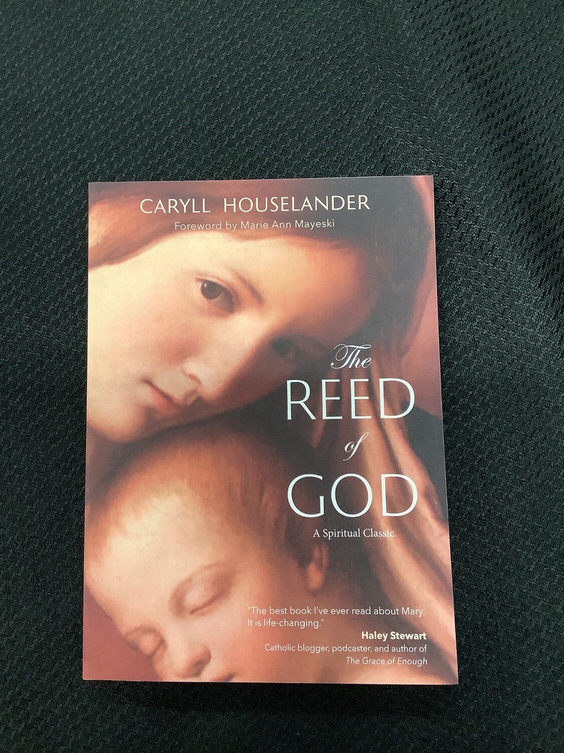 The Reed of God A Spiritual Classic - Carly Houselander