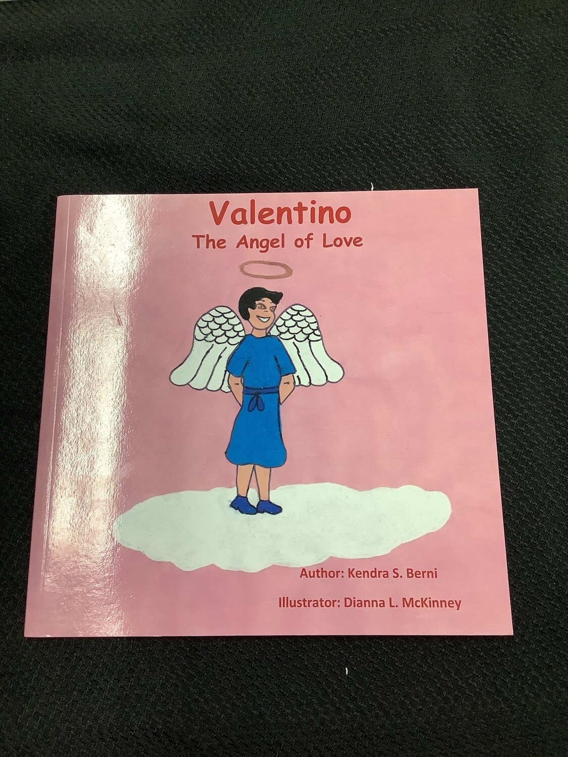 Valentino The Angel Of Love - Kendra S. Berni, Dianna L. McKinney