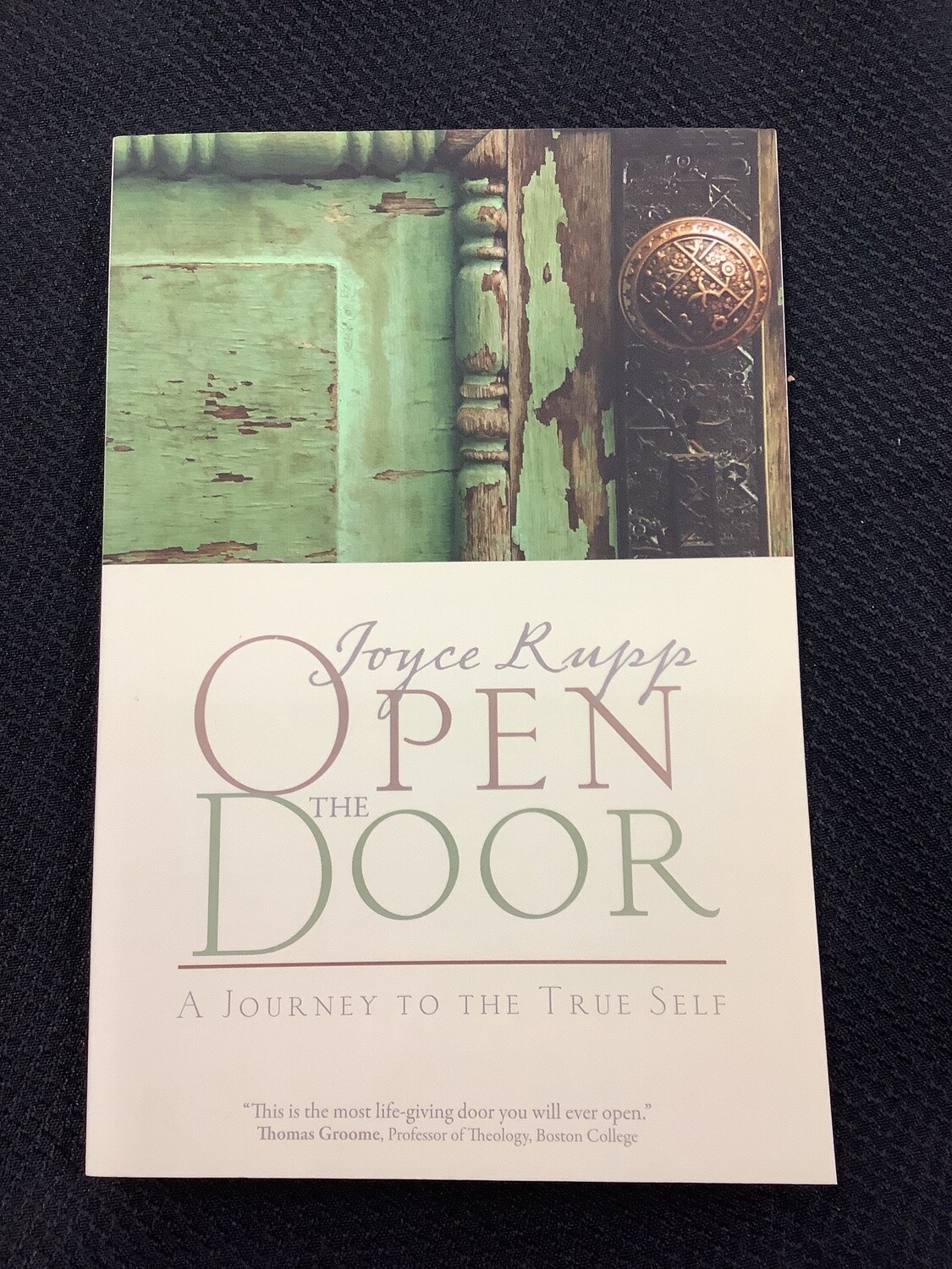 Open The Door A Journey to the True Self - Joyce Rupp