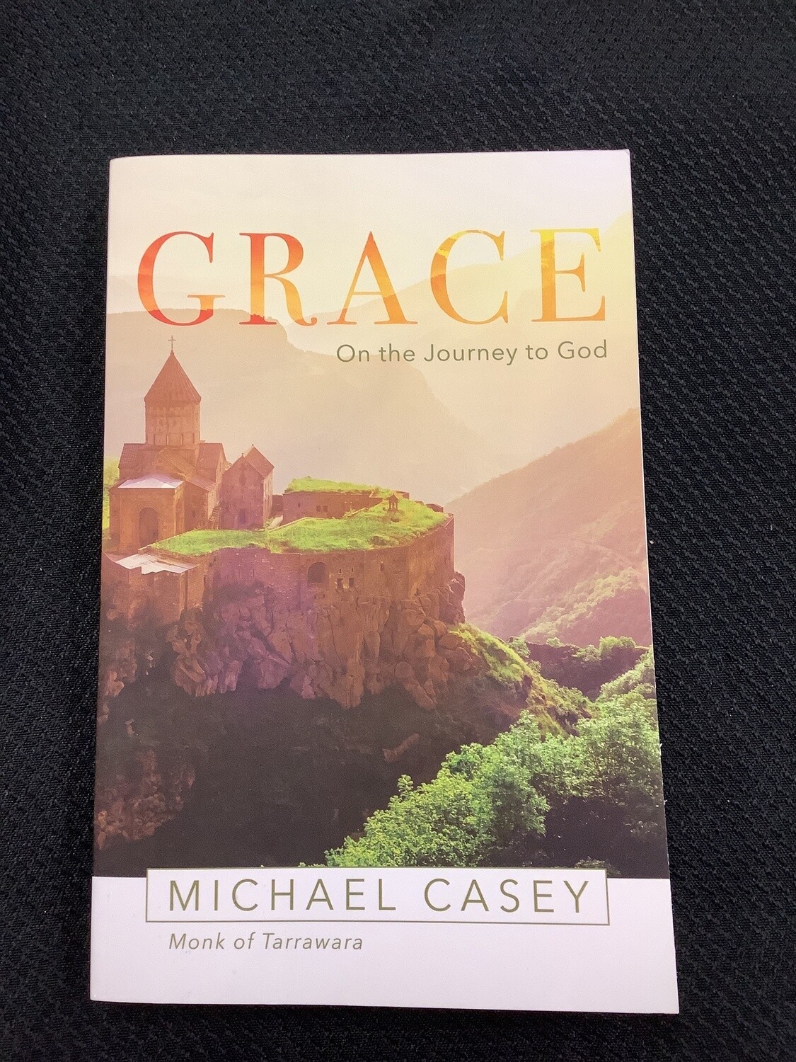 Grace On The Journey To God - Michael Casey
