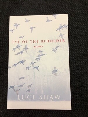 Eye Of The Beholder Poems - Luci Shaw