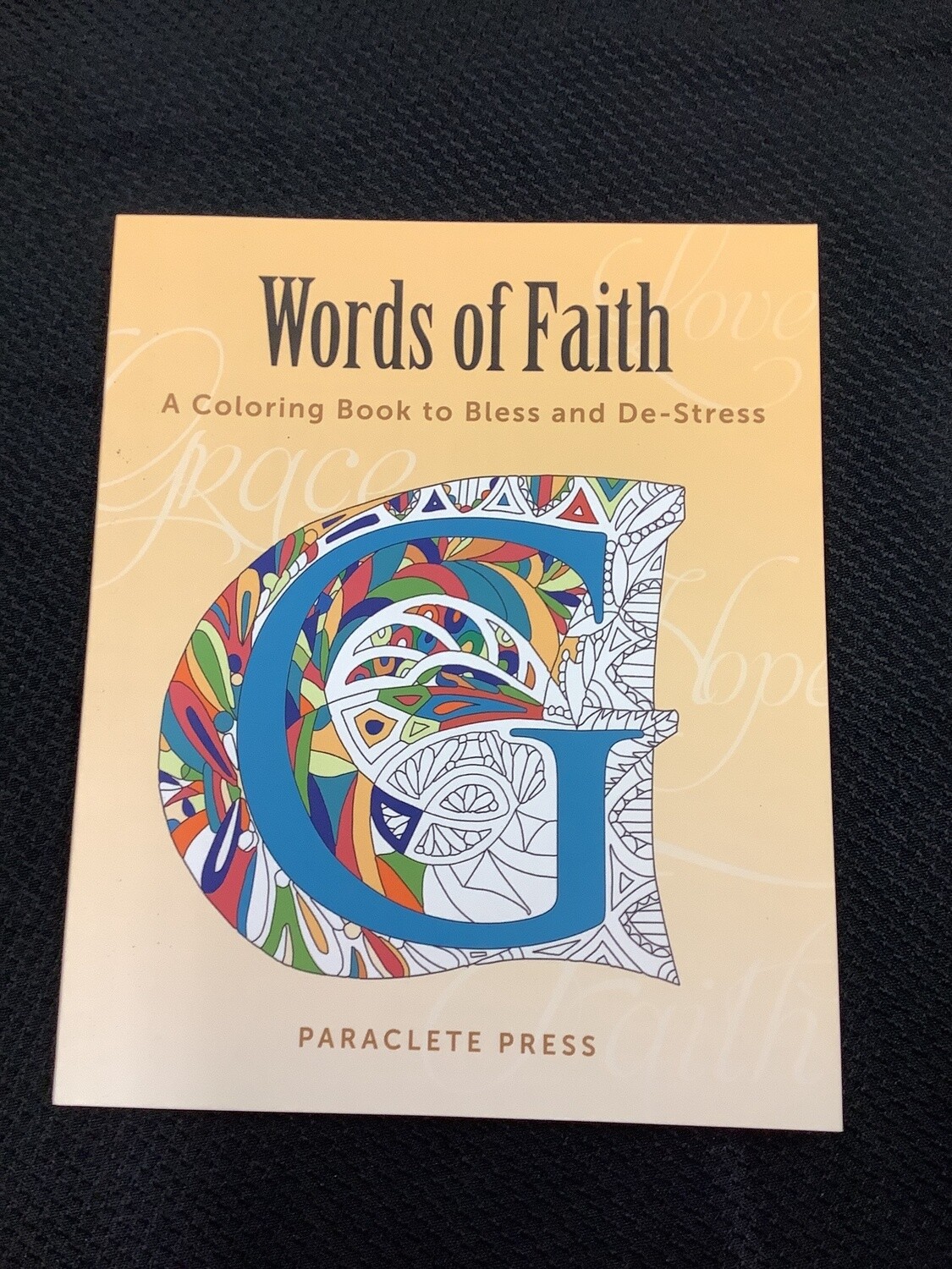Words Of Faith A Coloring Book to Bless and Destress - Paraclete Press