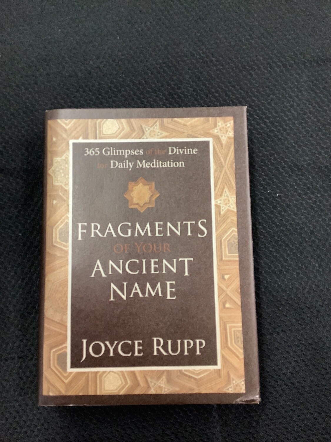 Fragments Of Your Ancient Name - Joyce Rupp