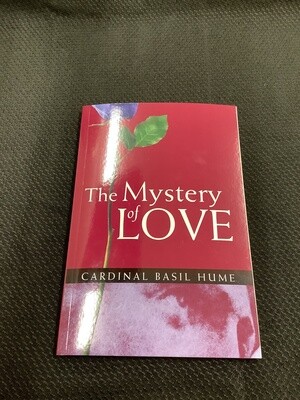 The Mystery Of Love - Cardinal Basil Hume