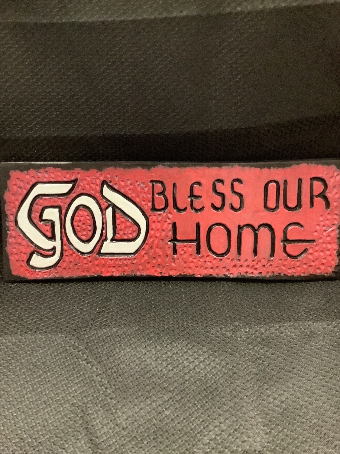 God Bless Our home