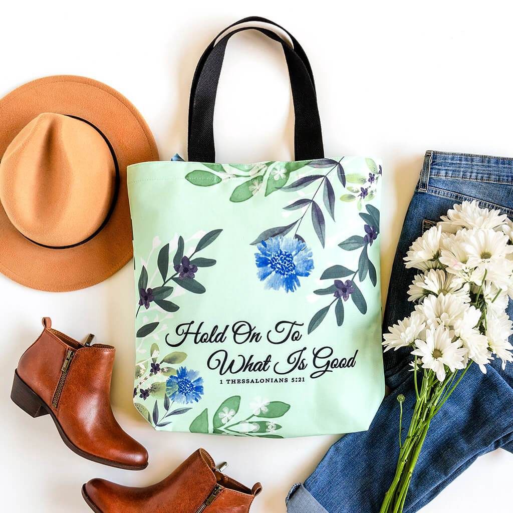Hold On to What is Good Tote Bag
