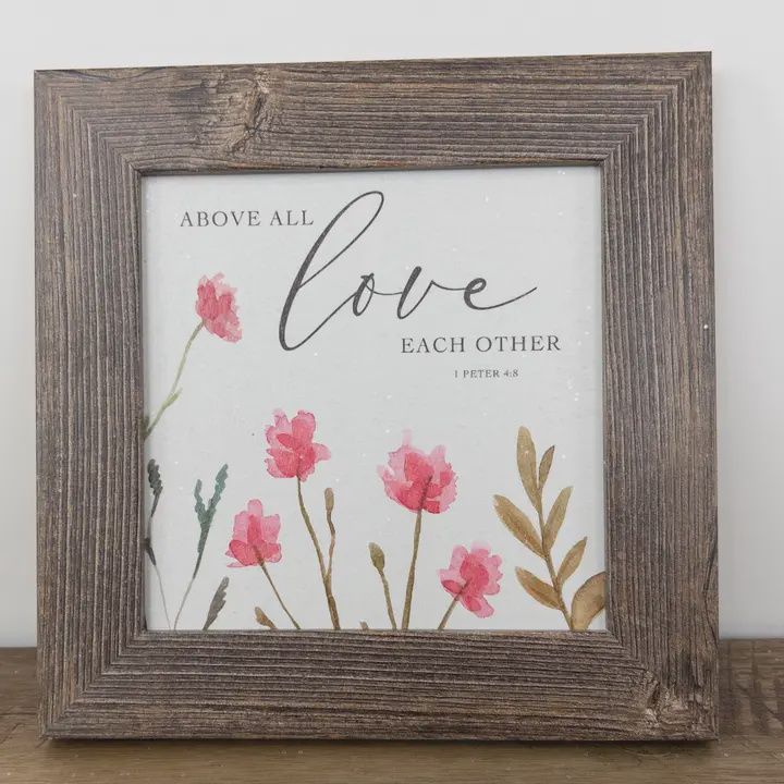 &quot;Above All Love...&quot; Framed Art