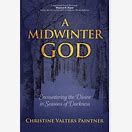 A Midwinter God by Christine Valters Paintner