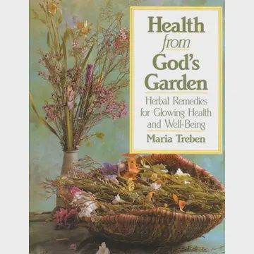 Health from God&#39;s Garden by Maria Treben