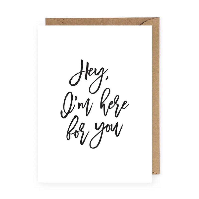I&#39;m Here For You Card