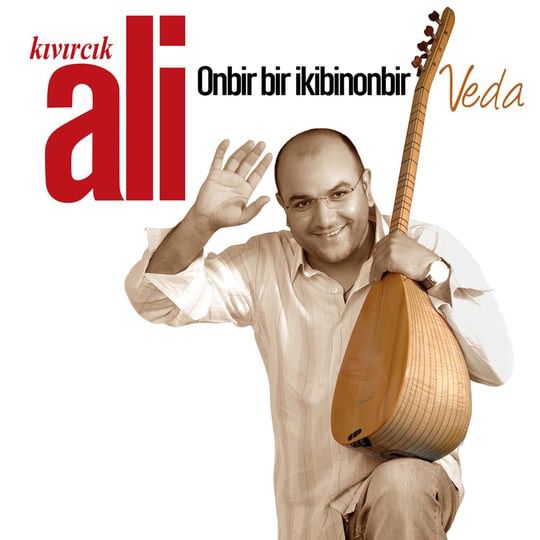 Kıvırcık Ali - Onbir Bir İkibinonbir / Veda