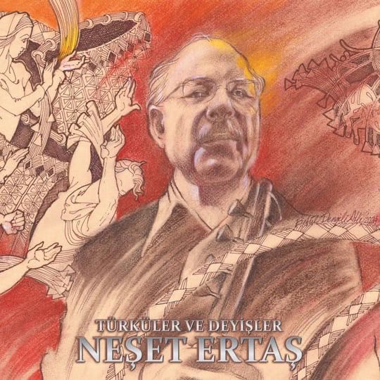 Neşet Ertaş - Türküler ve Deyişler