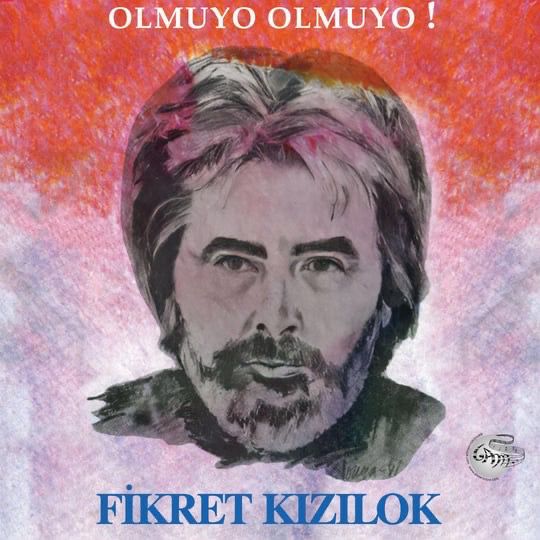 Fikret Kızılok - Olmuyo Olmuyo!