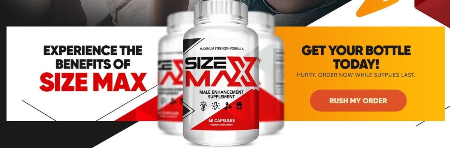 Size Max Male Enhancement Reviews &amp; Get Free Trials In USA