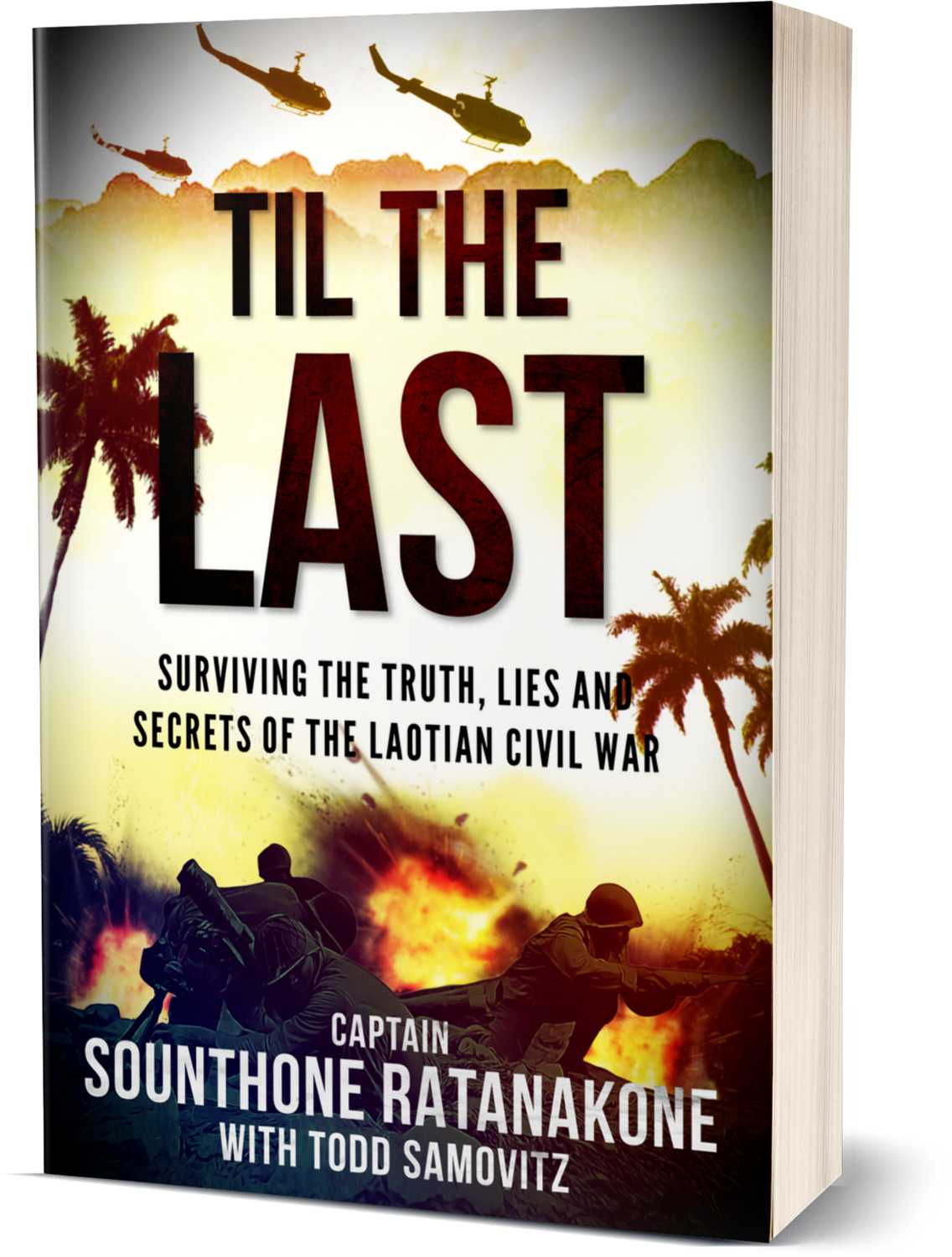 Til The Last: Surviving the Truth, Lies and Secrets of the Laotian Civil War Paperback Signed Book Copy