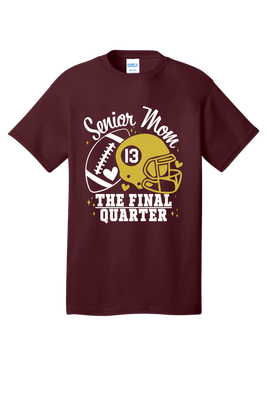 The Final Quarter-Senior Mom T- Shirt