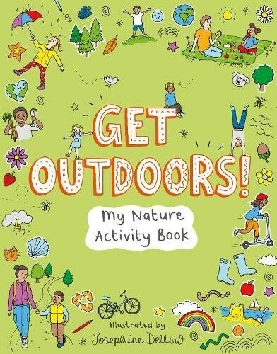 Get Outdoors! My Nature Activity Book