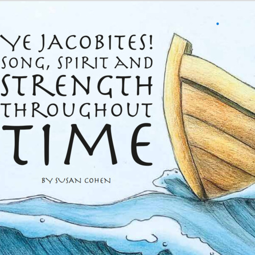 Ye Jacobites!  Song, Spirit & Strength throughout Time