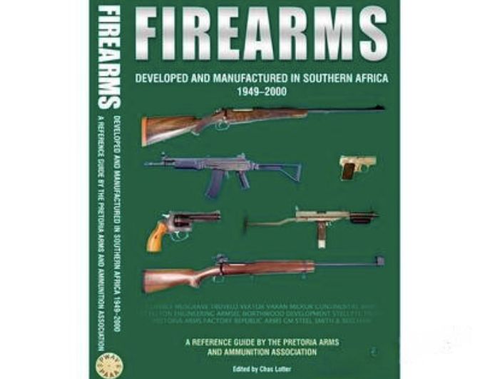 Firearms Developed and Manufactured in Southern Africa 1949-2000 Soft Cover. 3rd Impression: