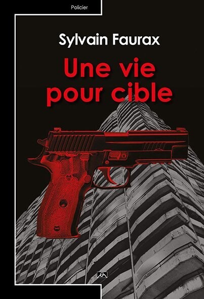 UNE VIE POUR CIBLE