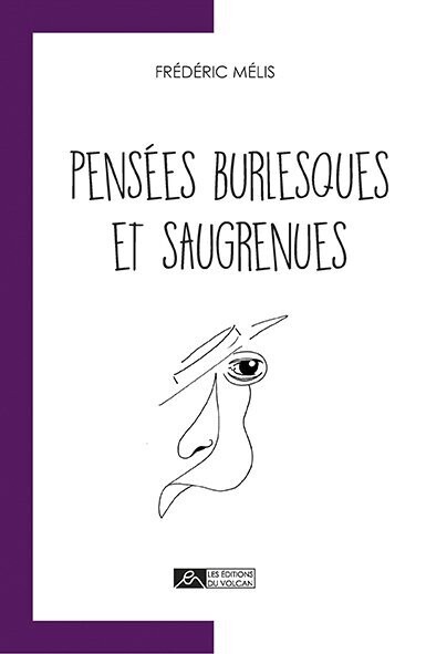 PENSÉES BURLESQUES ET SAUGRENUES