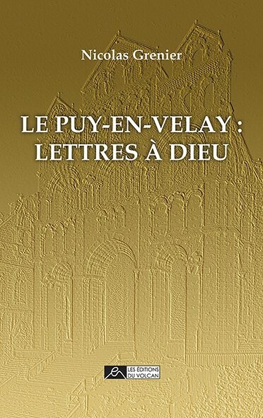 LE PUY-EN-VELAY : LETTRES À DIEU