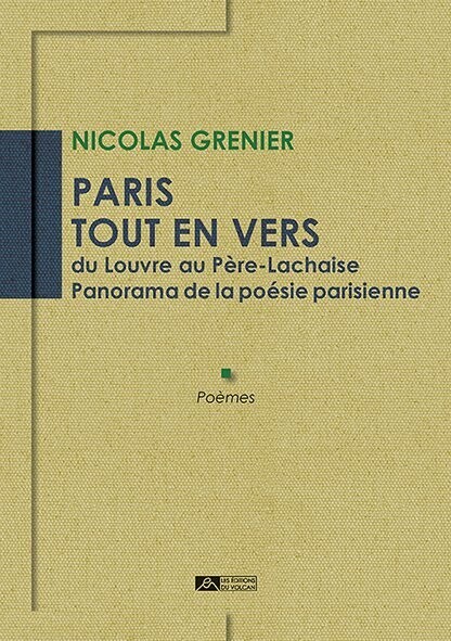 PARIS TOUT EN VERS du Louvre au Père-Lachaise Panorama de la poésie parisienne