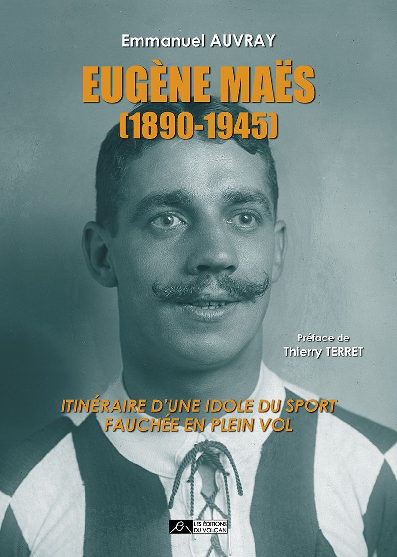 EUGÈNE MAËS (1890-1945). ITINÉRAIRE D’UNE IDOLE DU SPORT FAUCHÉE EN PLEIN VOL