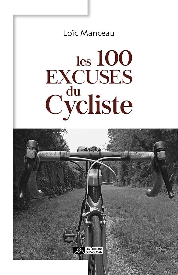 LES 100 EXCUSES DU CYCLISTE LES 100 EXCUSES DU CYCLISTE