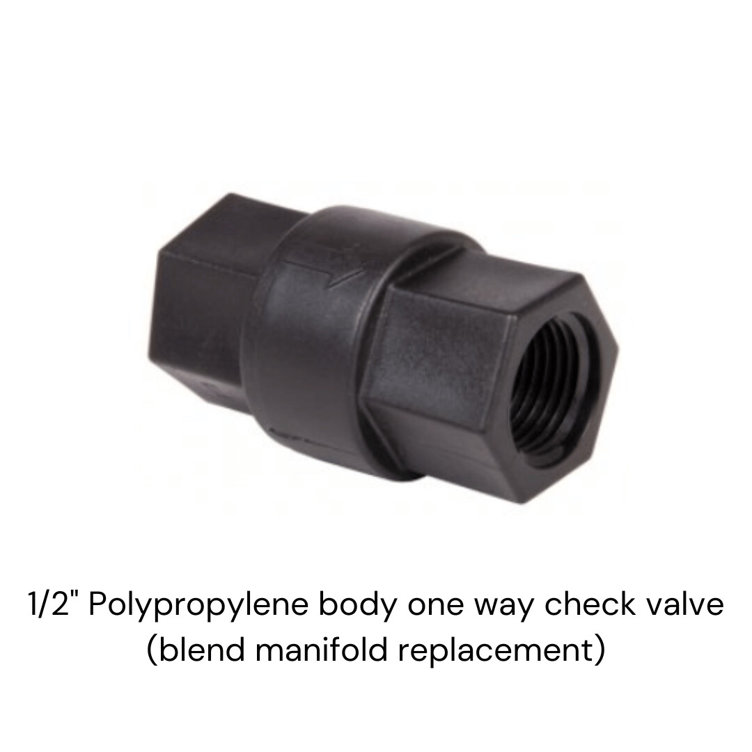 1/2" Polypropylene body one way check valve (blend manifold replacement)
