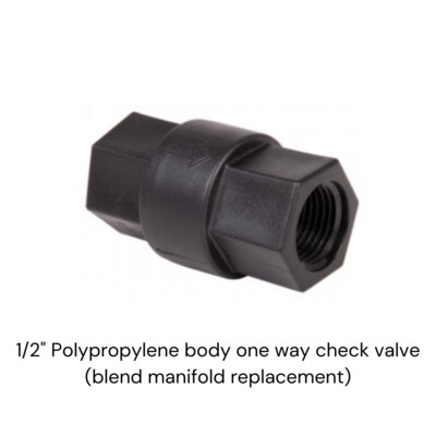 1/2" Polypropylene body one way check valve
(blend manifold replacement)