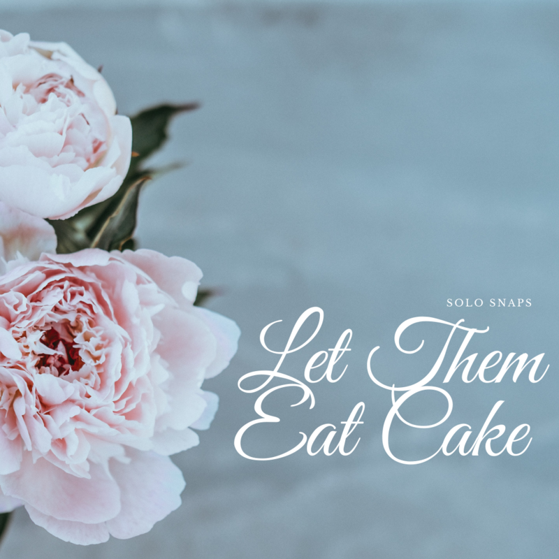Let Them Eat Cake
