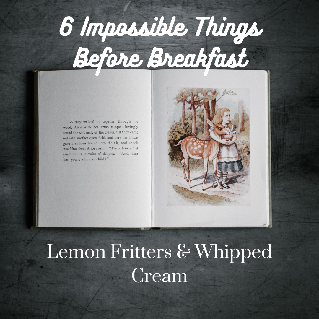 6 Impossible Things Before Breakfast
