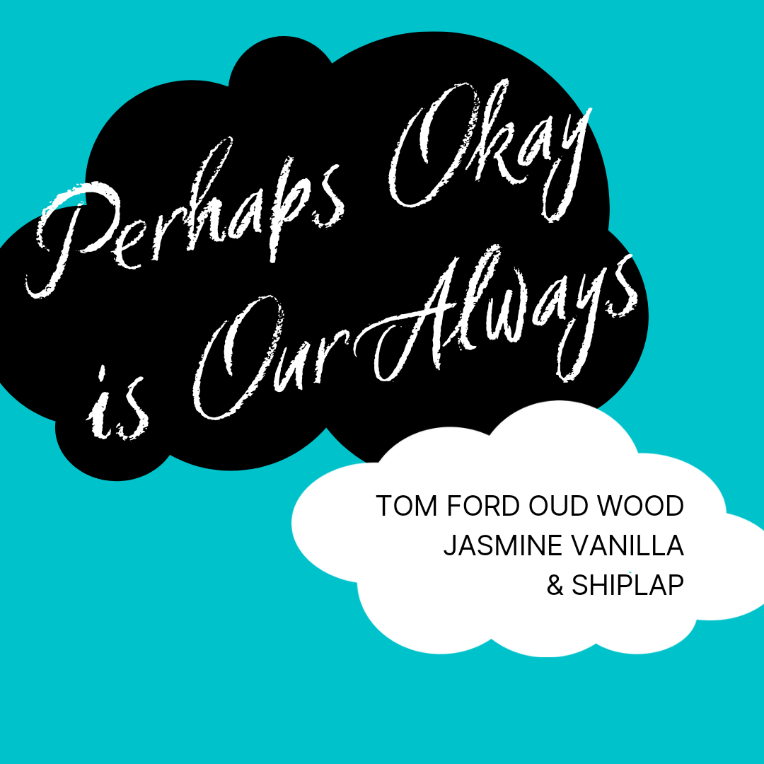 Perhaps Okay is Our Always