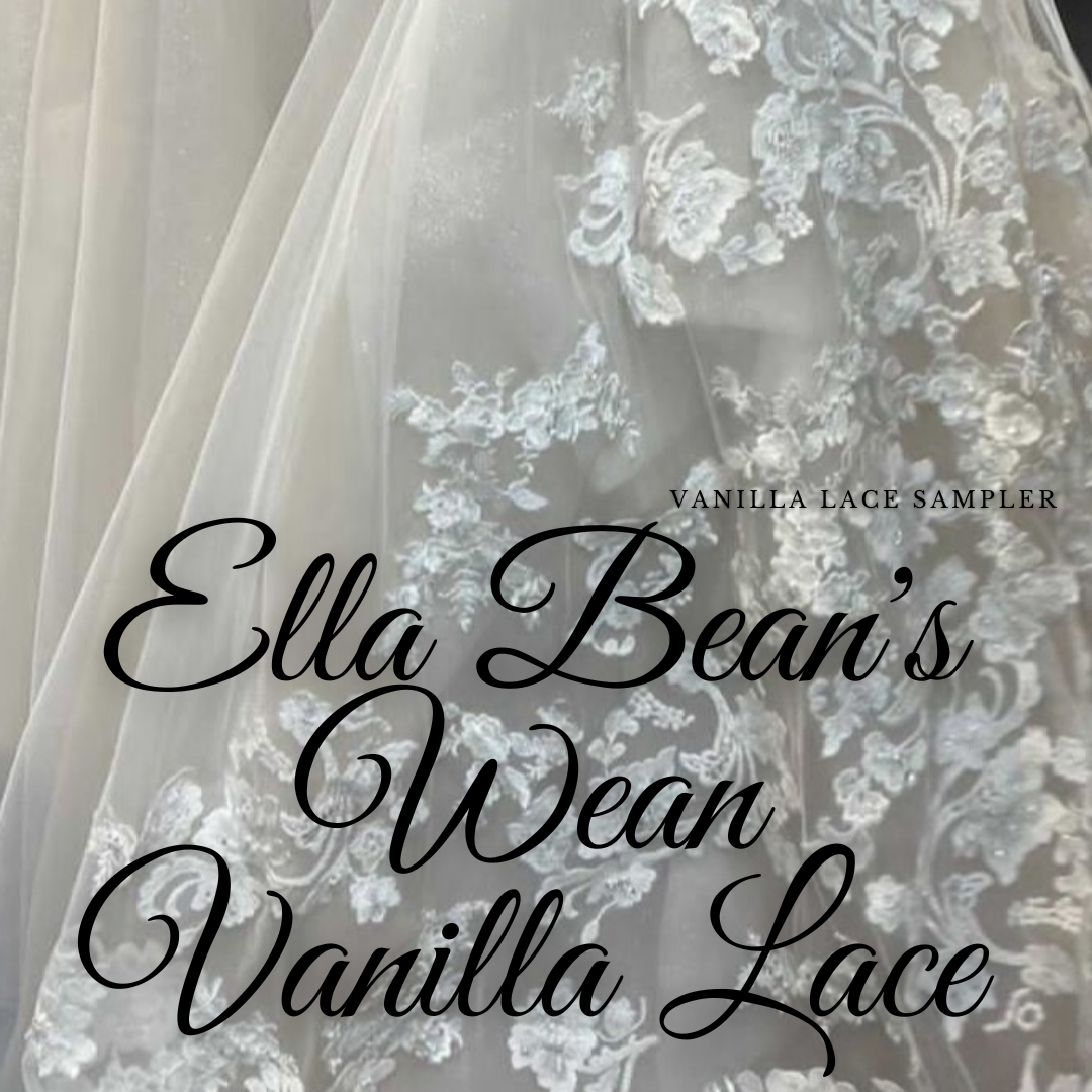Ella Bean's Wean & Vanilla Lace