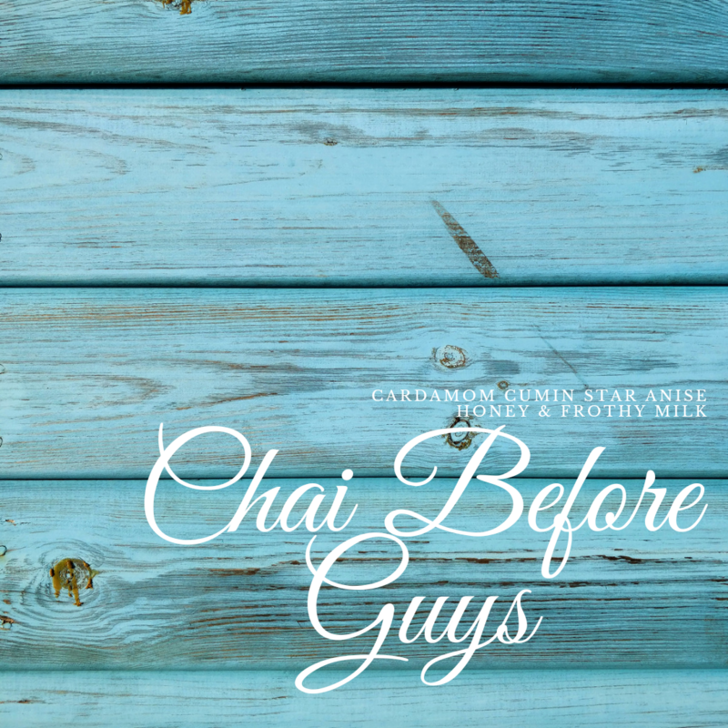 Chai Before Guys