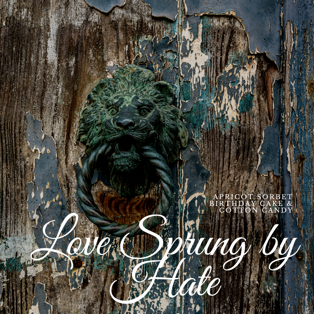 Love Sprung by Hate