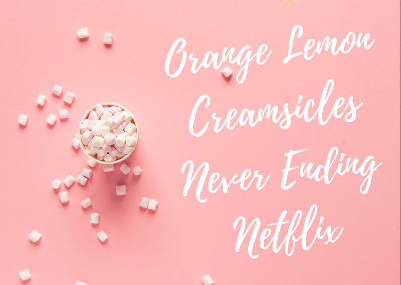 Orange Lemon Creamsicle &amp; Never Ending Netflix Loaf