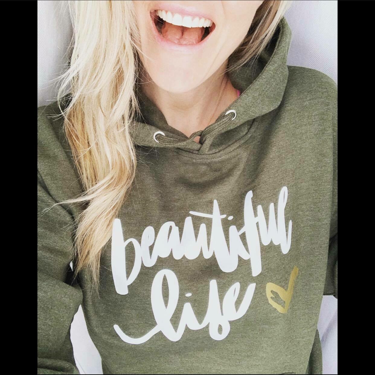 Beautiful Life hoody