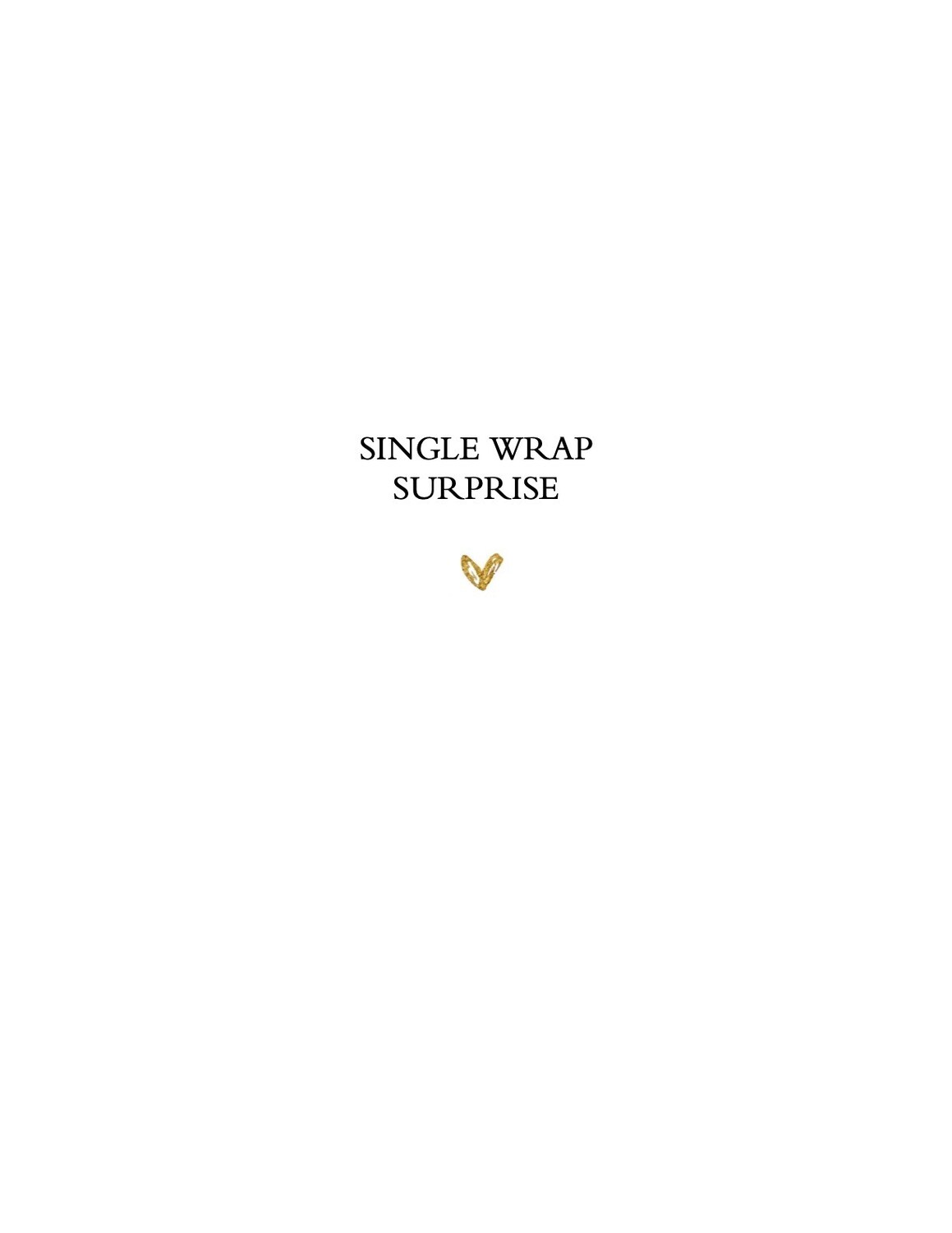 Single Wrap SURPRISE