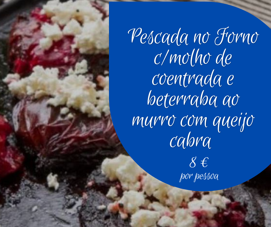 Pescada no forno c/molho de coentrada e beterraba à murro com queijo cabra