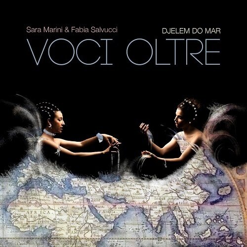 Djelem Do Mar (Sara Marini & Fabia Salvucci) - Voci Oltre